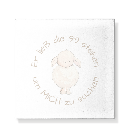 Er ließ die 99 stehen - Leinwand 20x20cm - wertvoll und geliebt 