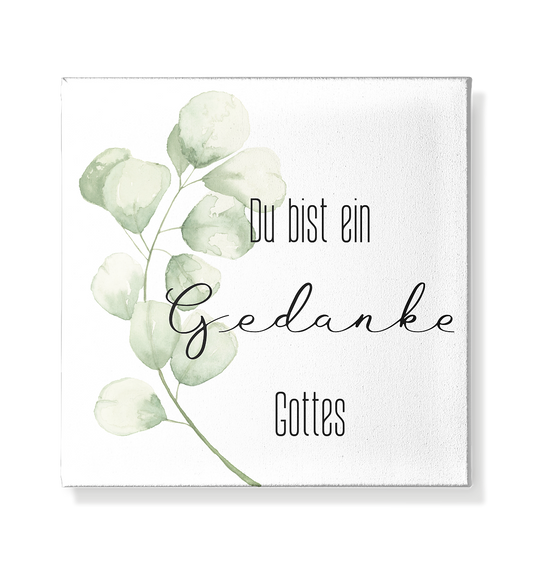 Du bist ein Gedanke Gottes - Leinwand 20x20cm - wertvoll und geliebt 