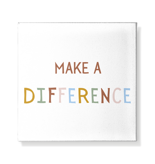 Make a difference - Leinwand 20x20cm - wertvoll und geliebt 