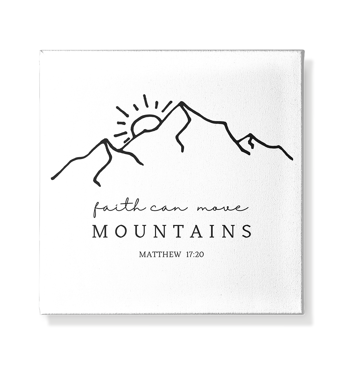 Faith can move mountains - Leinwand 20x20cm - wertvoll und geliebt 