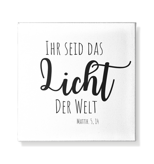 Ihr seid das Licht der Welt - Leinwand 20x20cm - wertvoll und geliebt 