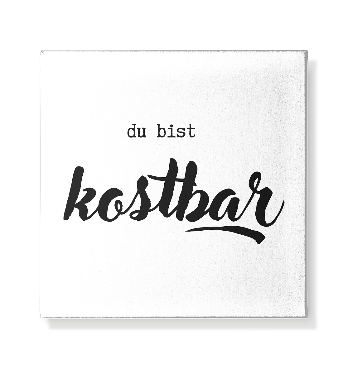Kostbar - Leinwand 20x20cm - wertvoll und geliebt 