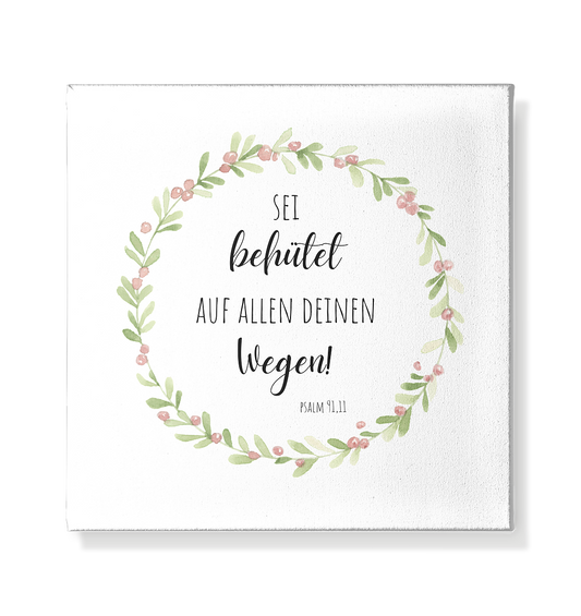 Sei behütet - Leinwand 20x20cm - wertvoll und geliebt 