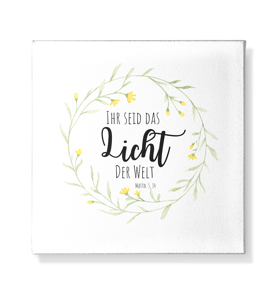 Licht der Welt - Leinwand 20x20cm - wertvoll und geliebt 