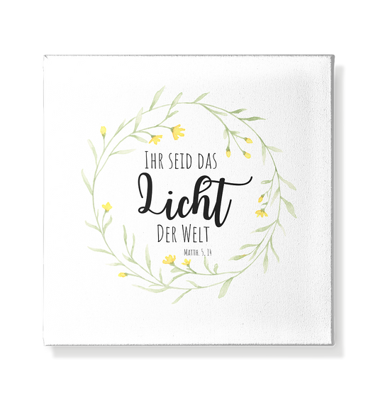 Licht der Welt - Leinwand 20x20cm - wertvoll und geliebt 