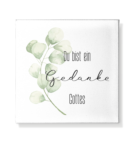 Du bist ein Gedanke Gottes - Leinwand 20x20cm - wertvoll und geliebt 