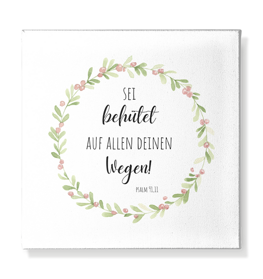 Sei behütet - Leinwand 30x30cm - wertvoll und geliebt 