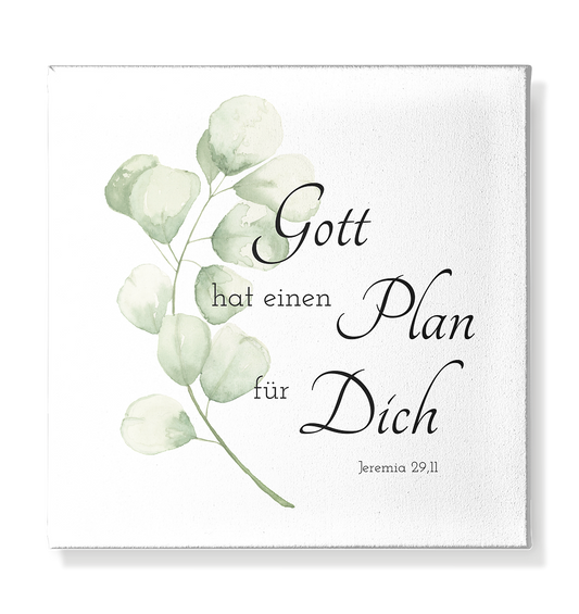 Gott hat einen Plan für Dich - Leinwand 30x30cm - wertvoll und geliebt 