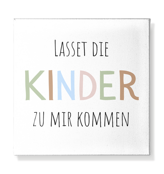 Lasset die Kinder zu mir kommen - Leinwand 30x30cm - wertvoll und geliebt 