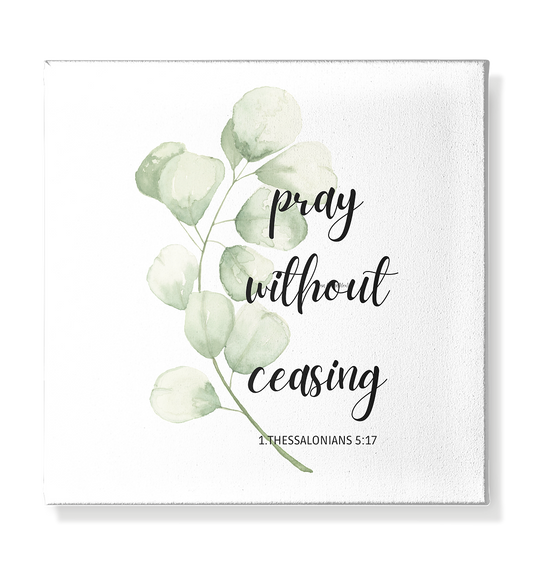 pray without ceasing - Leinwand 30x30cm - wertvoll und geliebt 