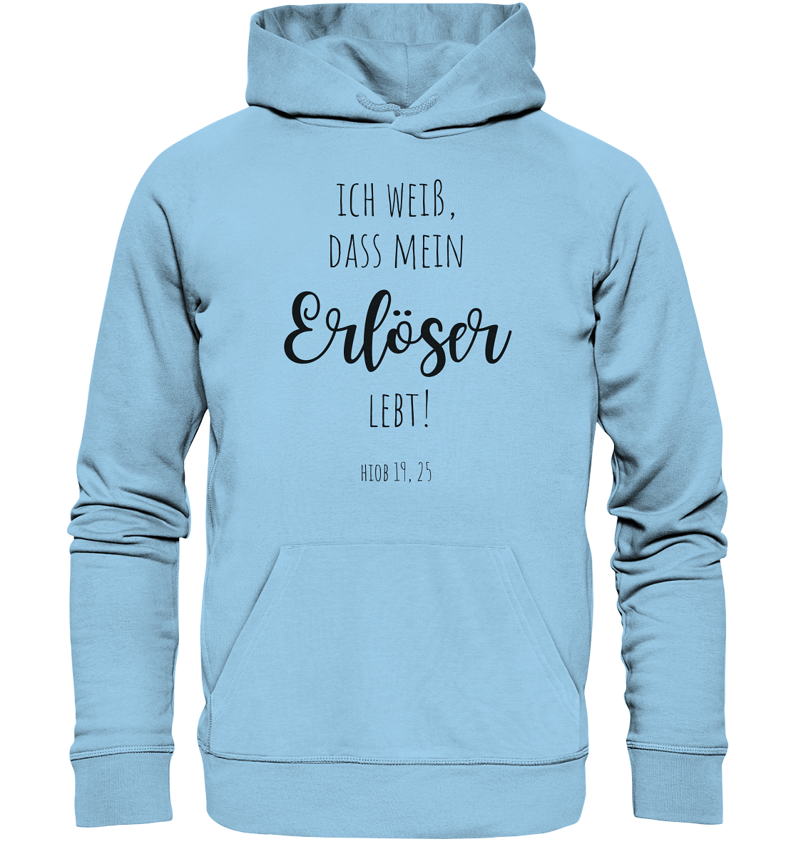 Ich weiß, dass mein Erlöser lebt - Organic Basic Hoodie - wertvoll und geliebt 