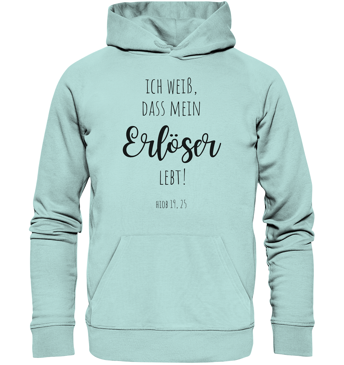Ich weiß, dass mein Erlöser lebt - Organic Basic Hoodie - wertvoll und geliebt 