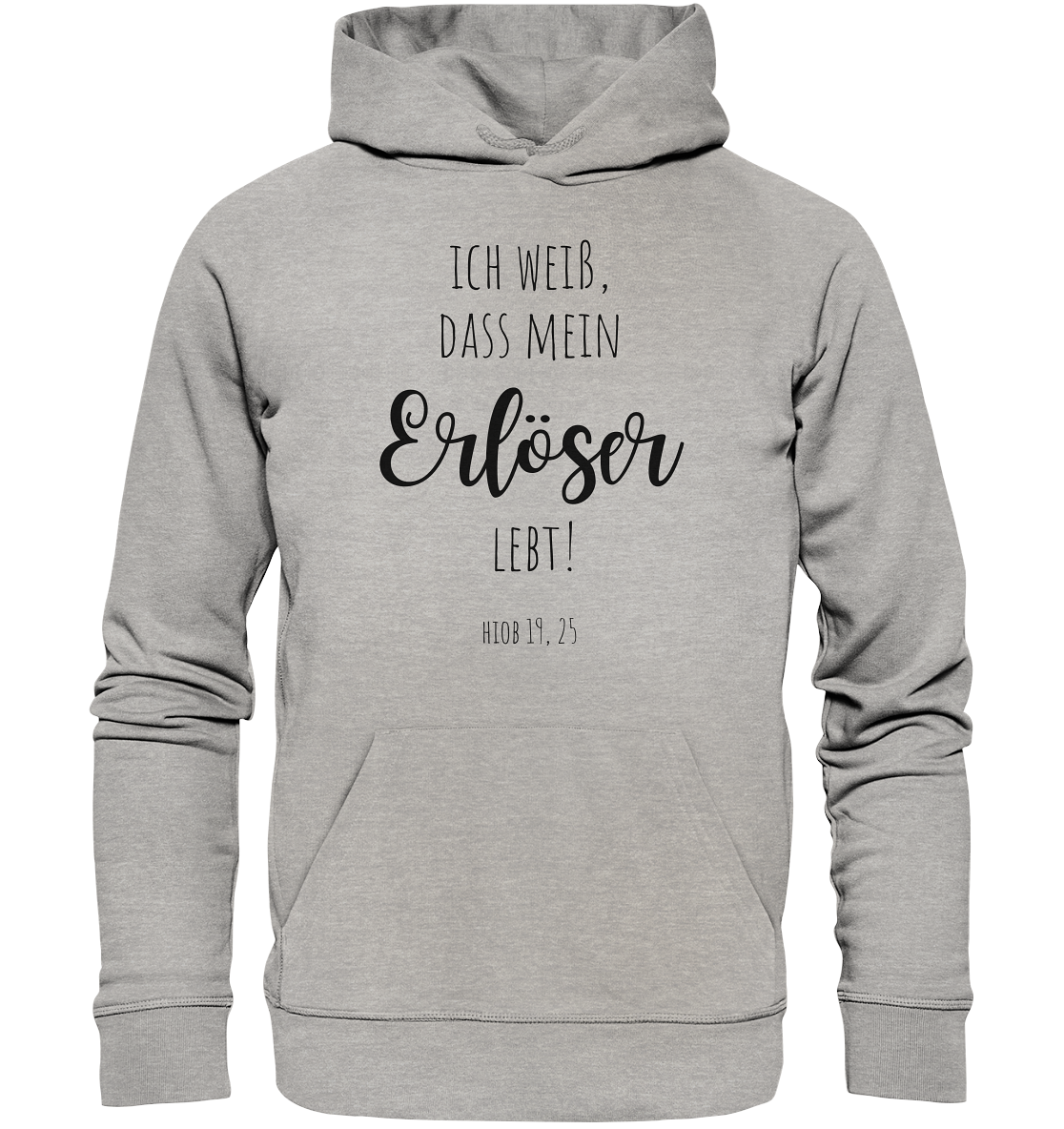 Ich weiß, dass mein Erlöser lebt - Organic Basic Hoodie - wertvoll und geliebt 