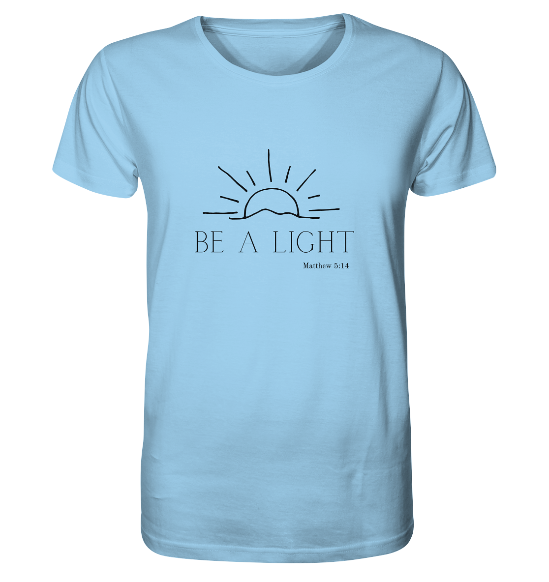 Be a light - Organic Basic Shirt - wertvoll und geliebt 