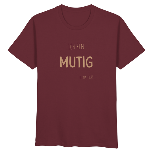 Mutig - Organic Basic Shirt - wertvoll und geliebt 