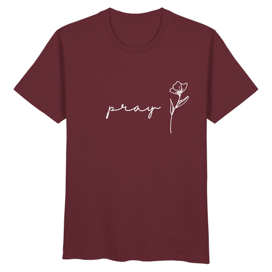 Pray - Organic Basic Shirt - wertvoll und geliebt 