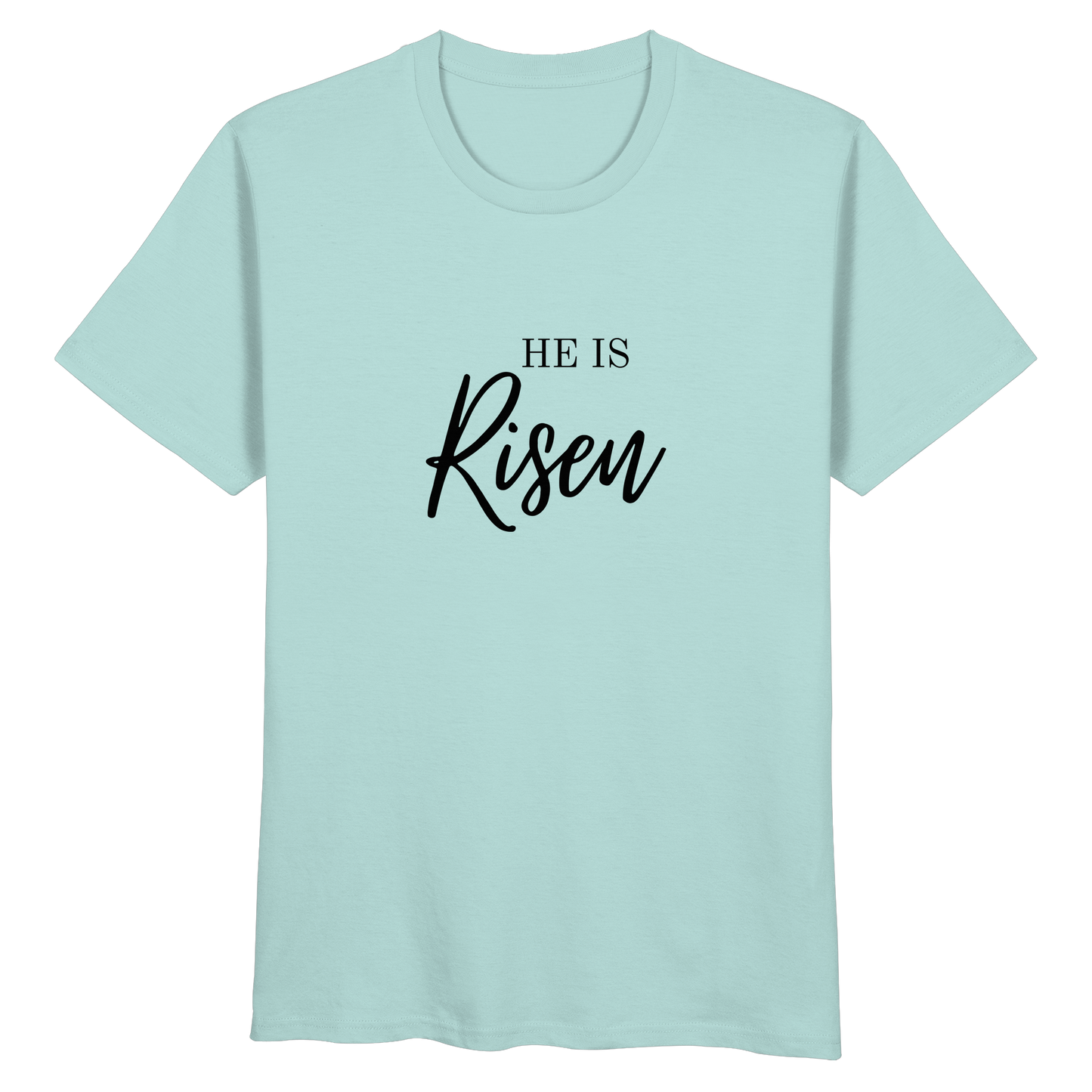 He is Risen - Organic Basic Shirt - wertvoll und geliebt 