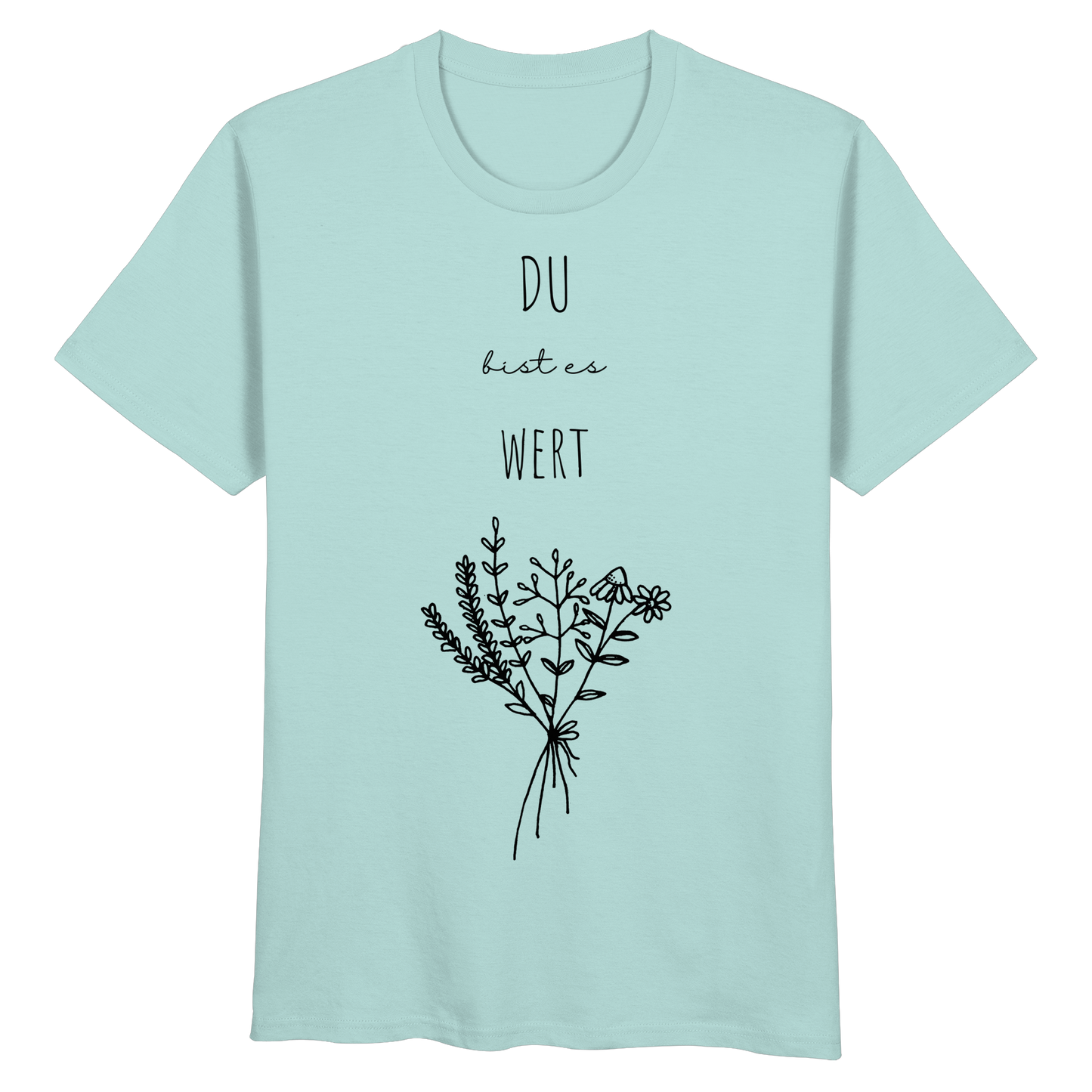 Du bist es wert - Organic Basic Shirt - wertvoll und geliebt 