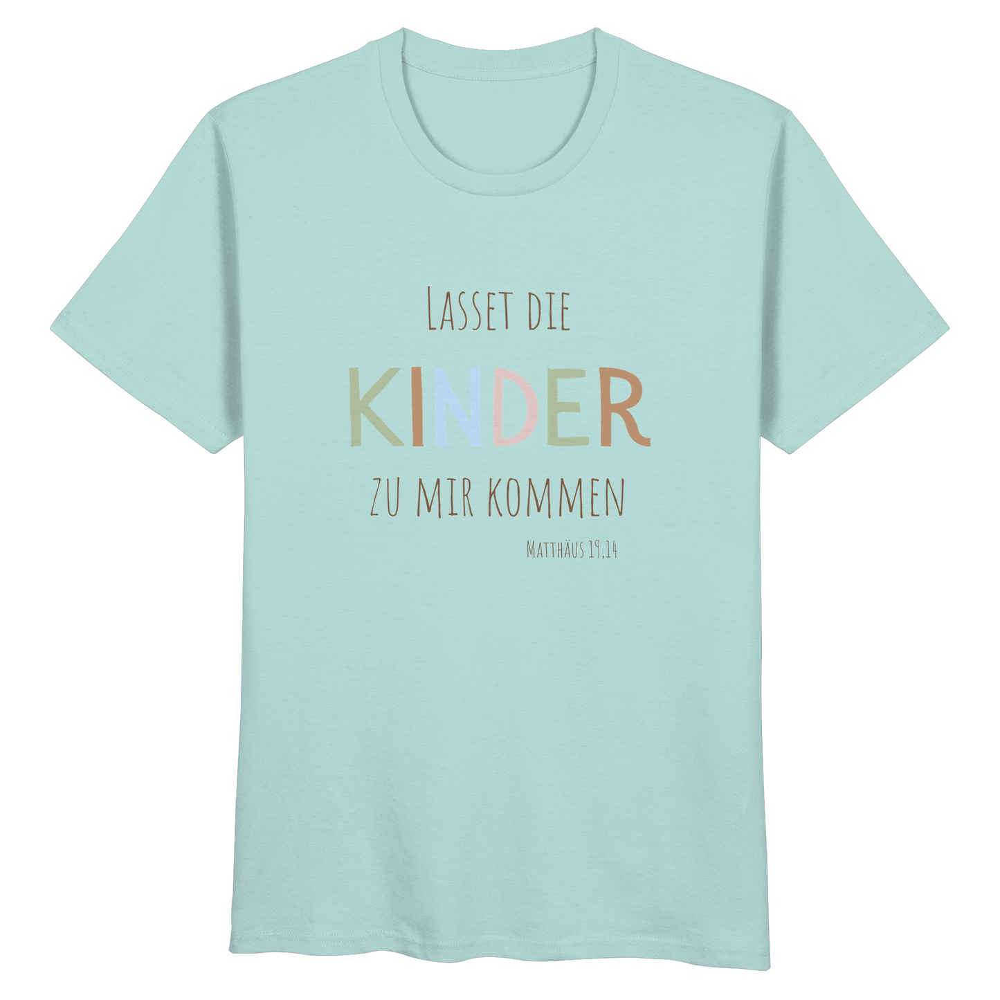 Lasset die Kinder zu mir kommen - Organic Basic Shirt - wertvoll und geliebt 