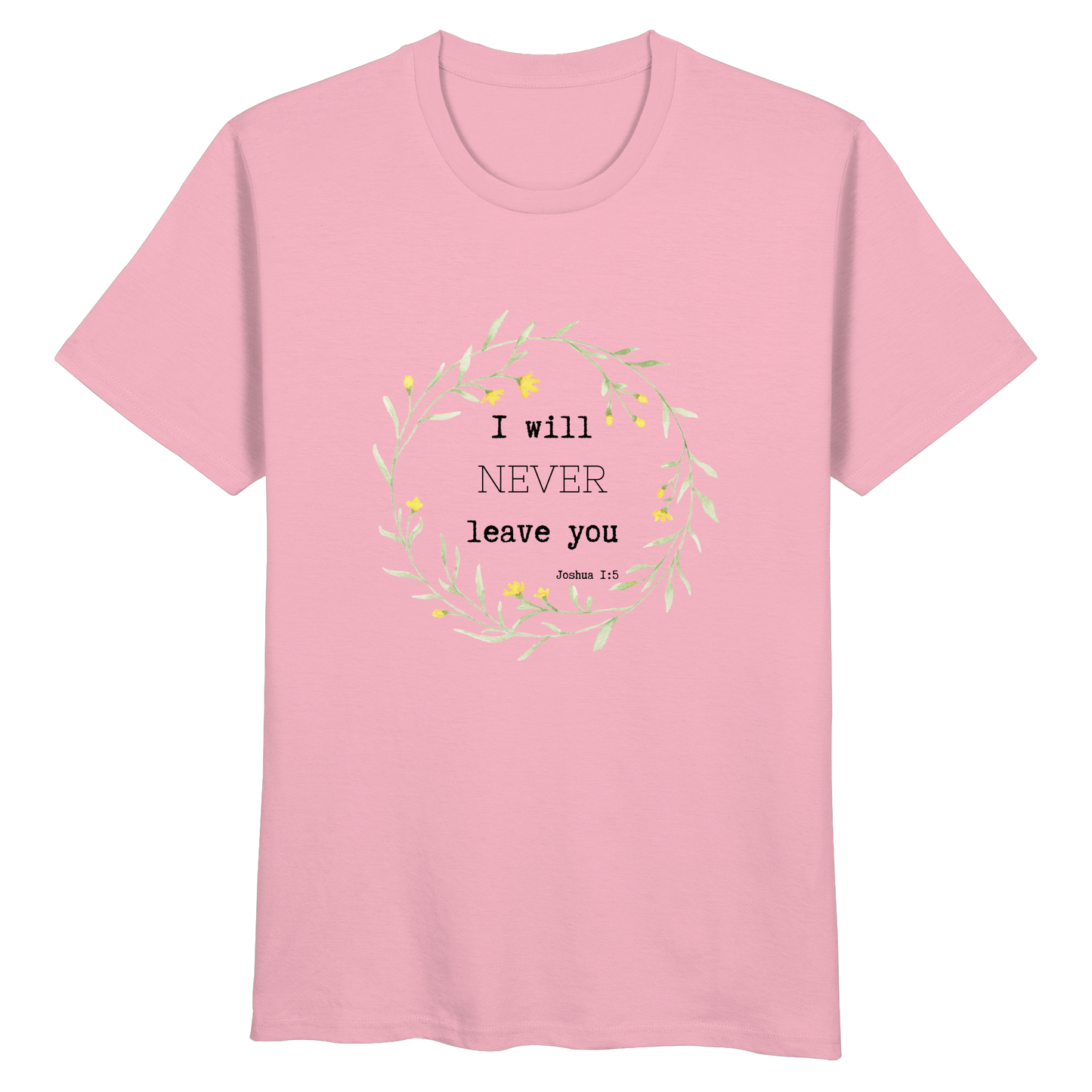 I will never leave you - Organic Basic Shirt - wertvoll und geliebt 