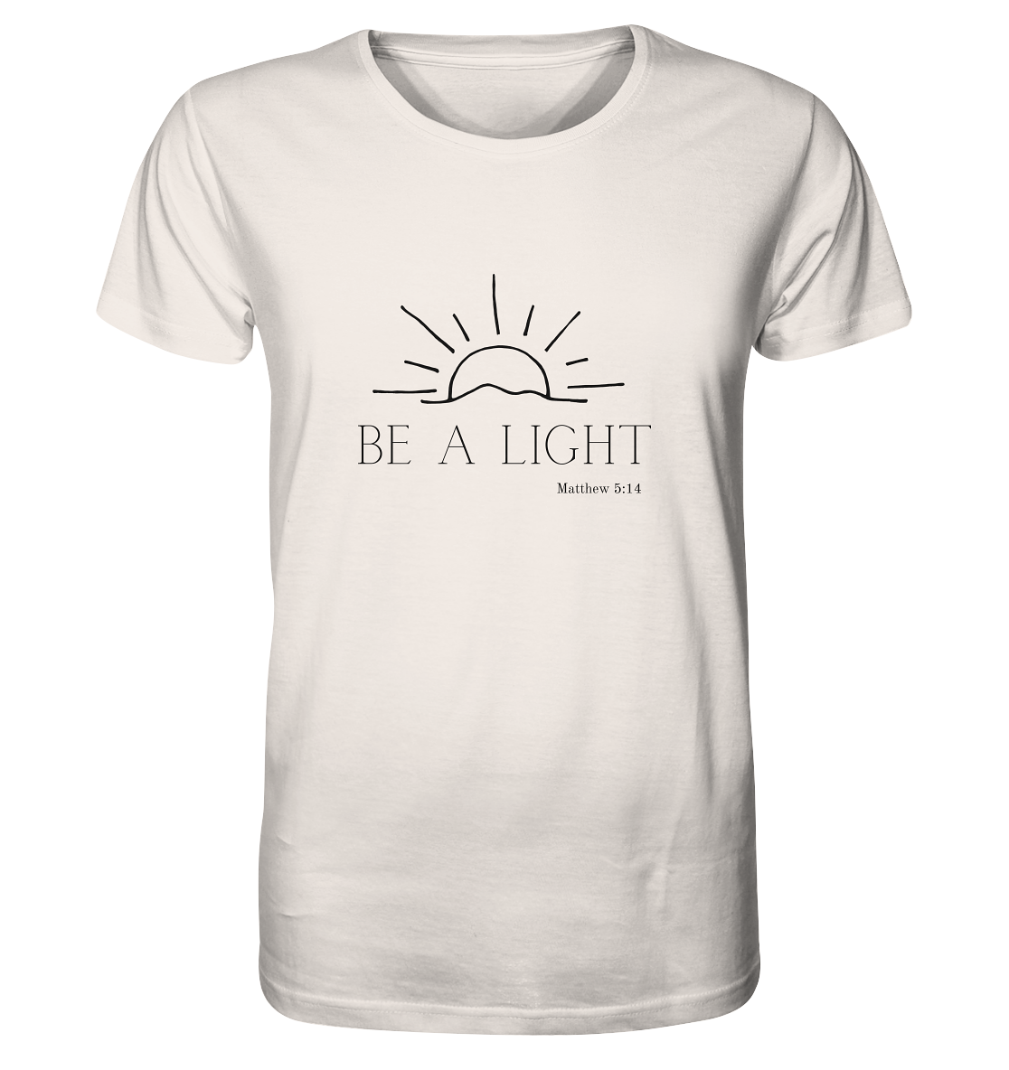 Be a light - Organic Basic Shirt - wertvoll und geliebt 