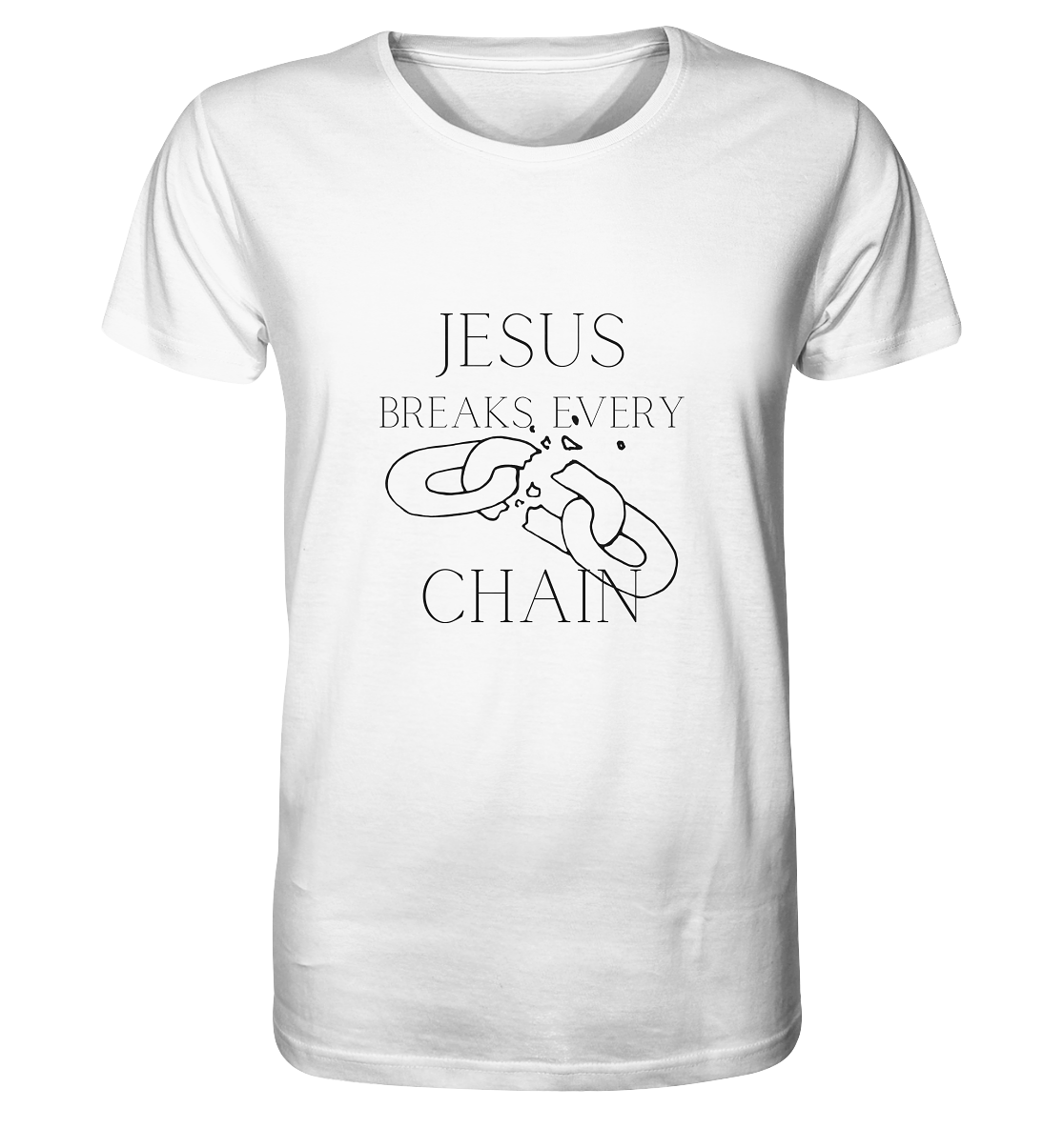 break every chain - Organic Basic Shirt - wertvoll und geliebt 