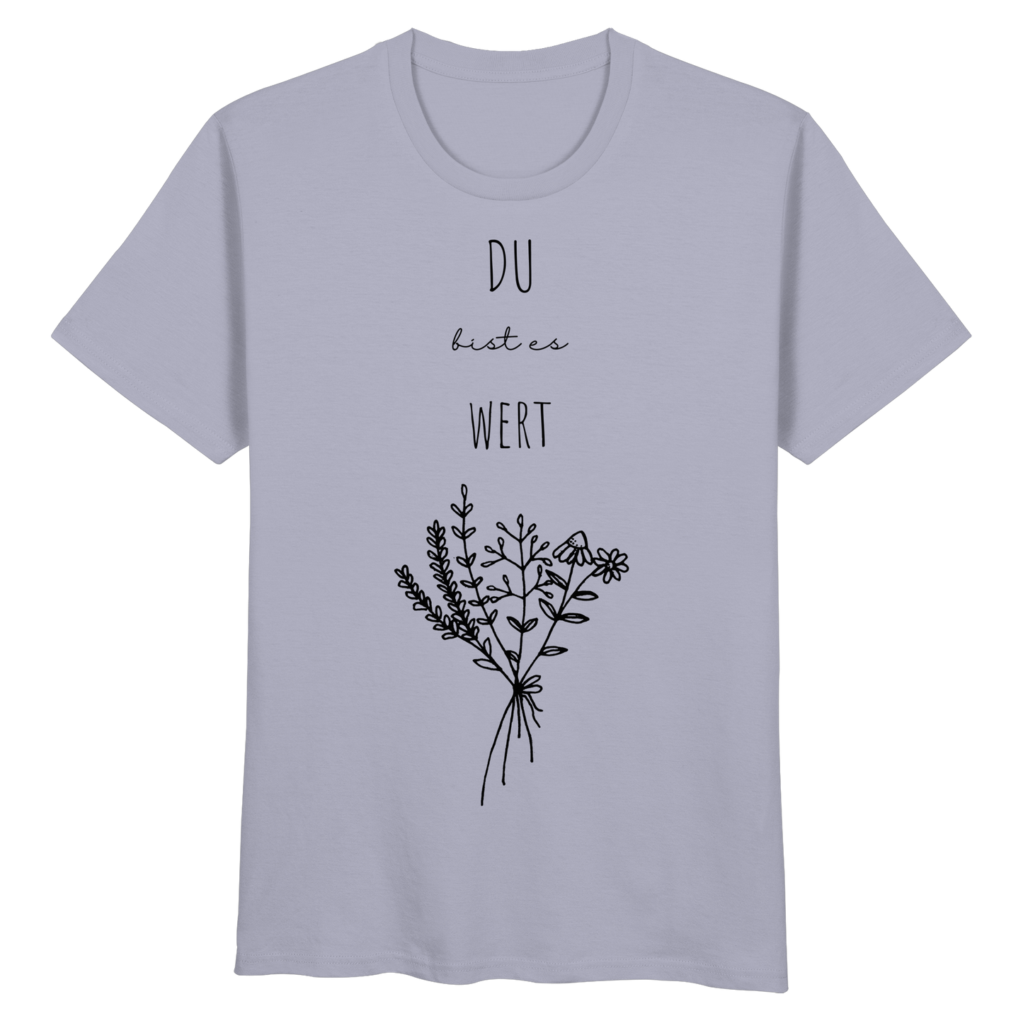 Du bist es wert - Organic Basic Shirt - wertvoll und geliebt 