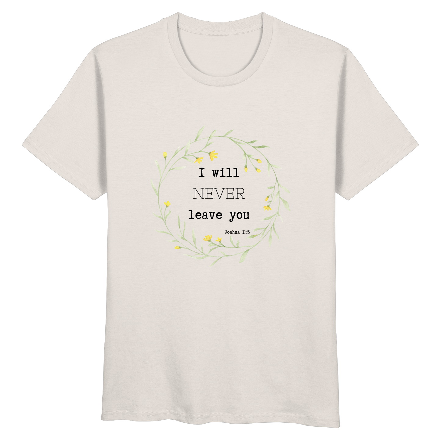 I will never leave you - Organic Basic Shirt - wertvoll und geliebt 