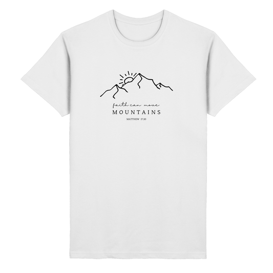 Faith can move mountains - Organic Basic Shirt - wertvoll und geliebt 
