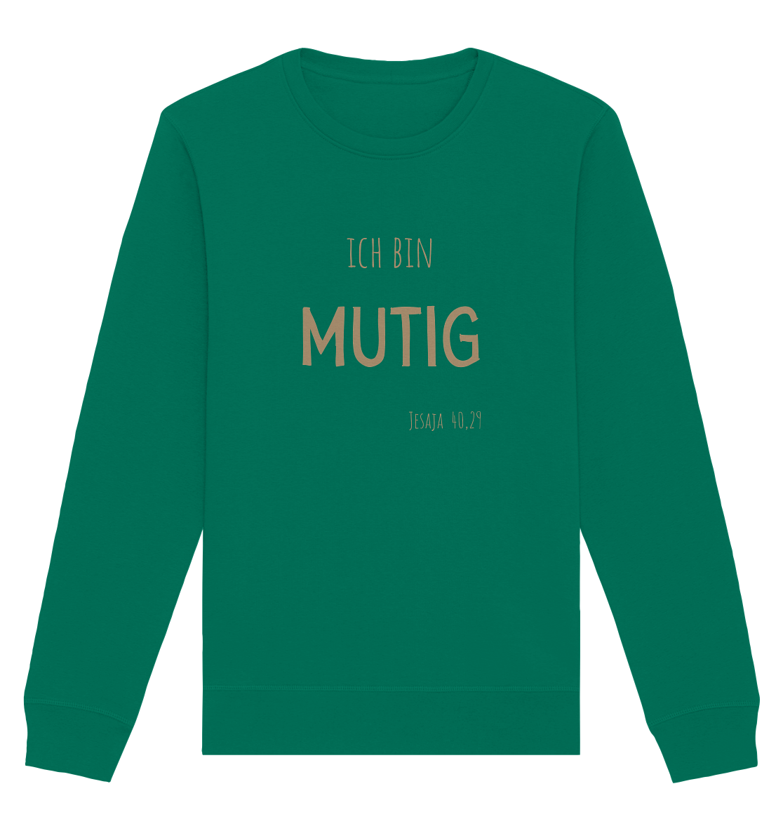Mutig - Organic Basic Unisex Sweatshirt - wertvoll und geliebt 