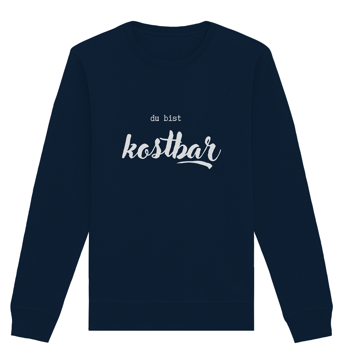 Kostbar - Organic Basic Unisex Sweatshirt - wertvoll und geliebt 