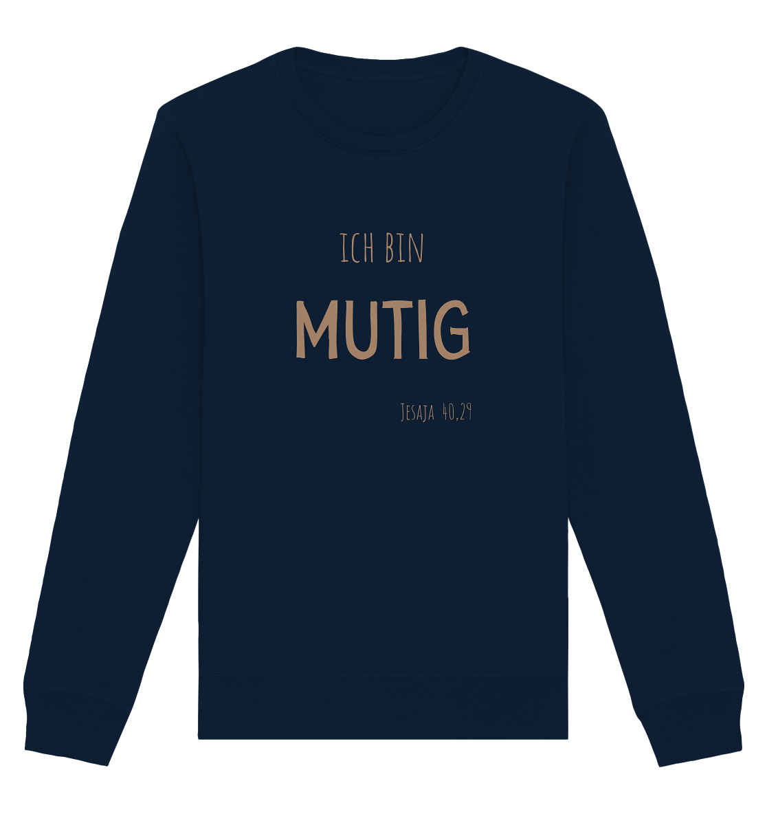 Mutig - Organic Basic Unisex Sweatshirt - wertvoll und geliebt 