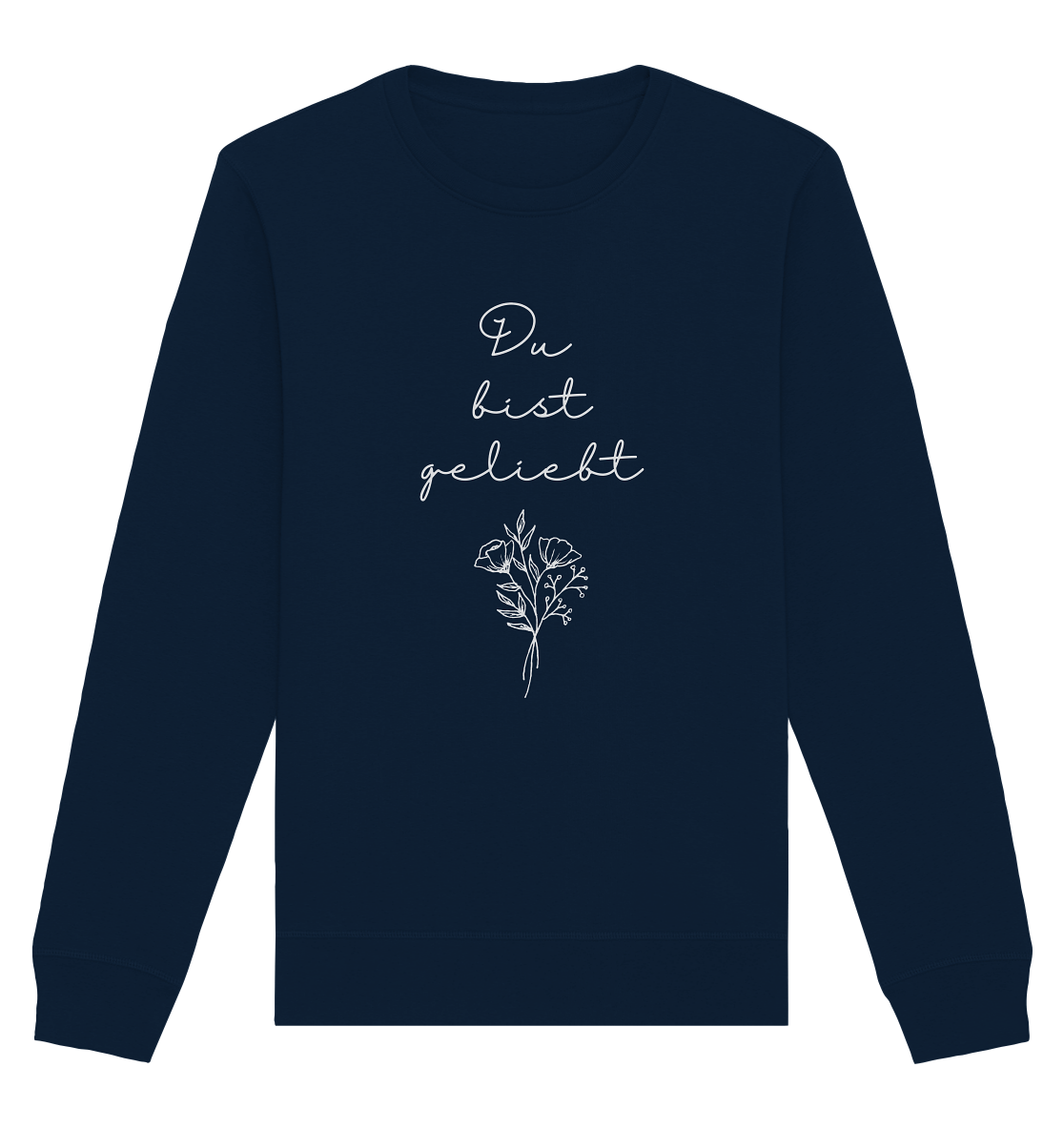 Du bist geliebt - Organic Basic Unisex Sweatshirt - wertvoll und geliebt 