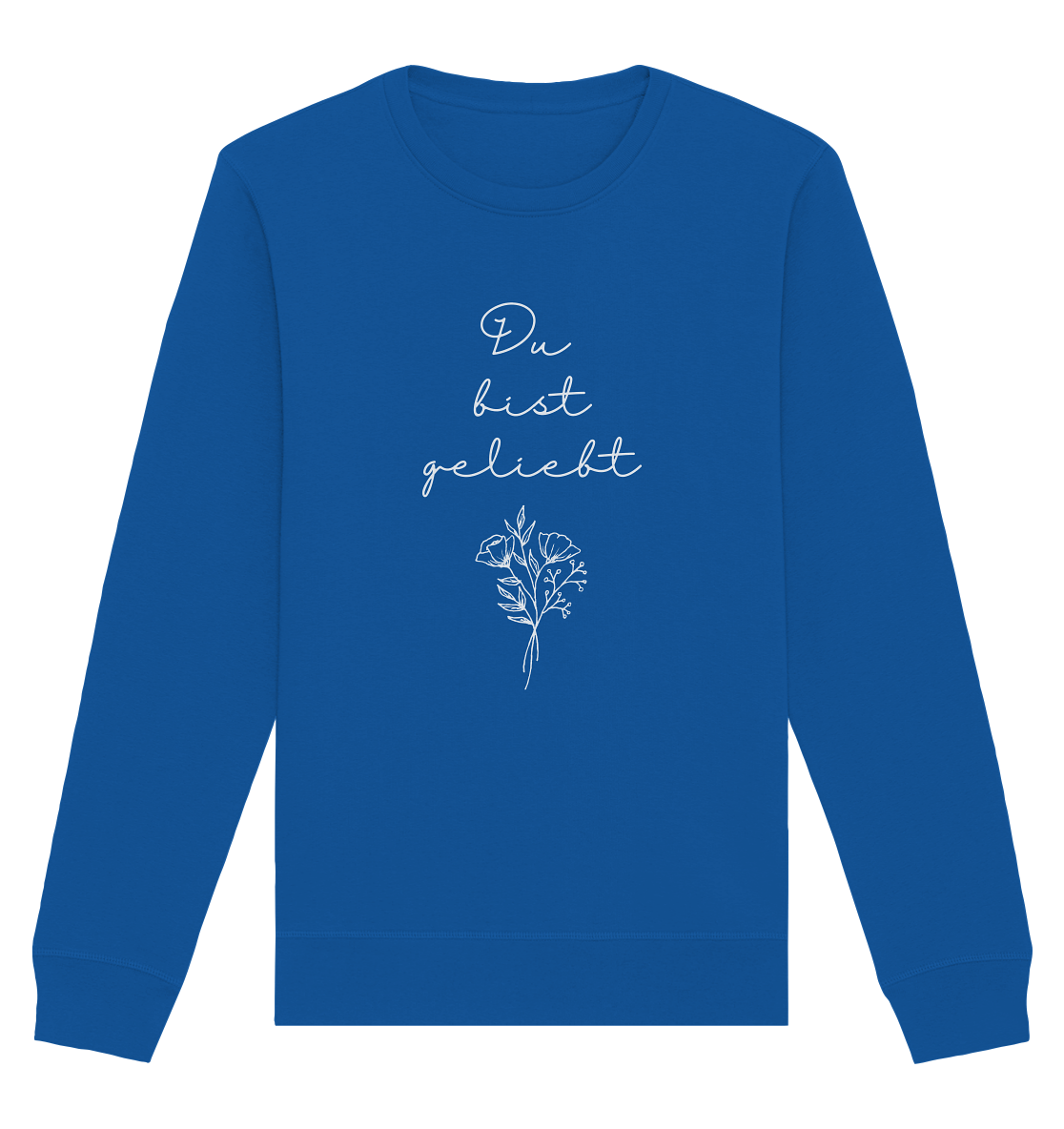 Du bist geliebt - Organic Basic Unisex Sweatshirt - wertvoll und geliebt 