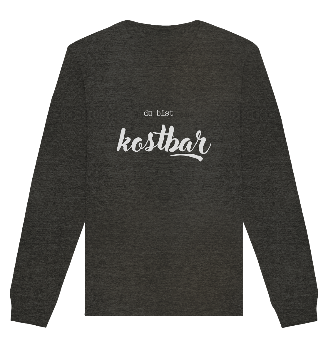 Kostbar - Organic Basic Unisex Sweatshirt - wertvoll und geliebt 