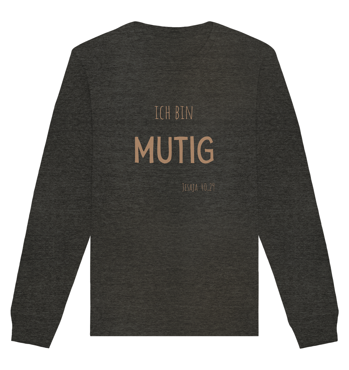 Mutig - Organic Basic Unisex Sweatshirt - wertvoll und geliebt 