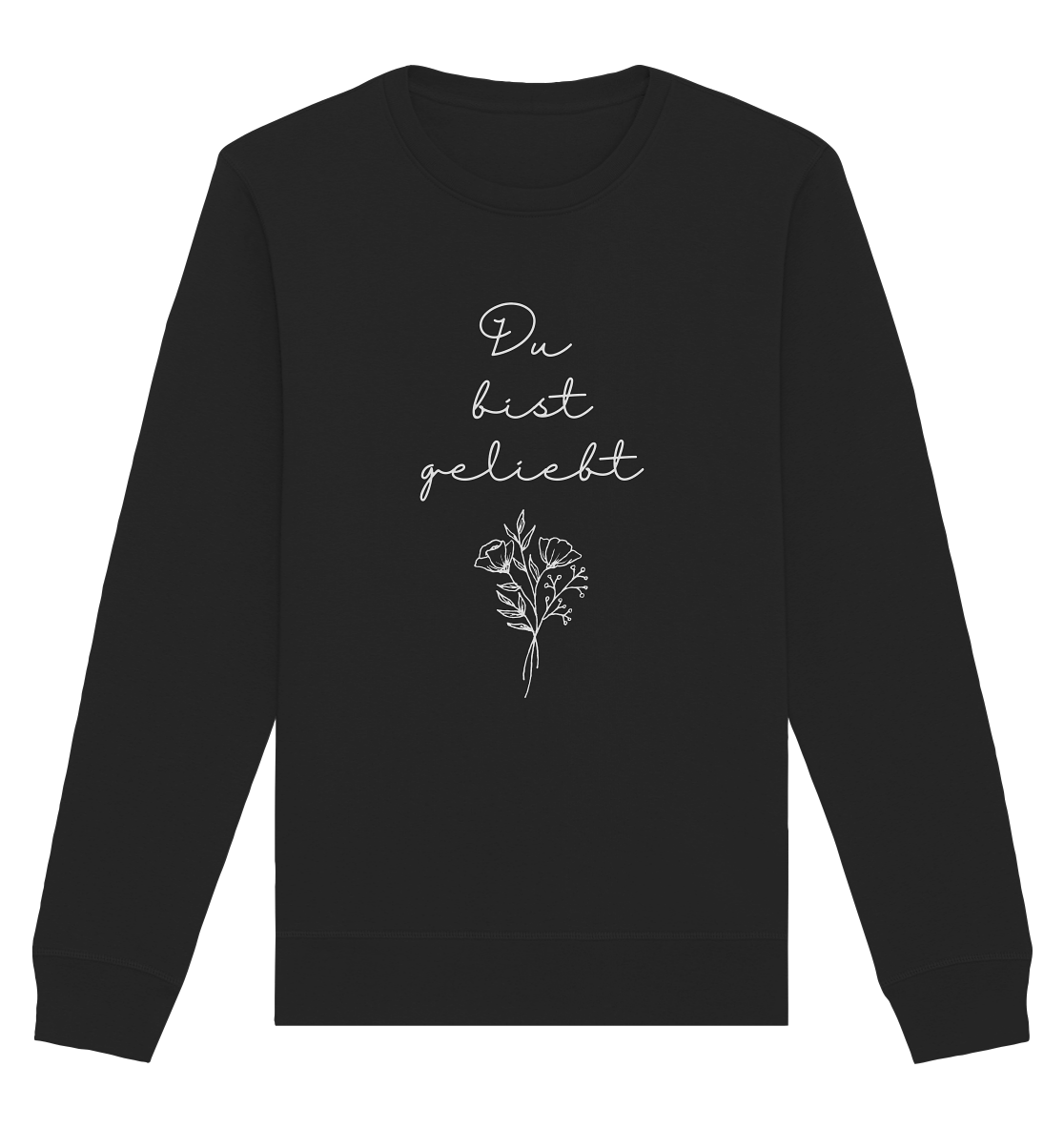 Du bist geliebt - Organic Basic Unisex Sweatshirt - wertvoll und geliebt 
