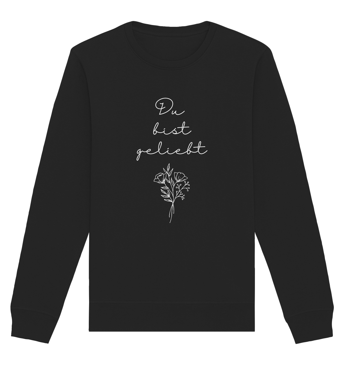 Du bist geliebt - Organic Basic Unisex Sweatshirt - wertvoll und geliebt 