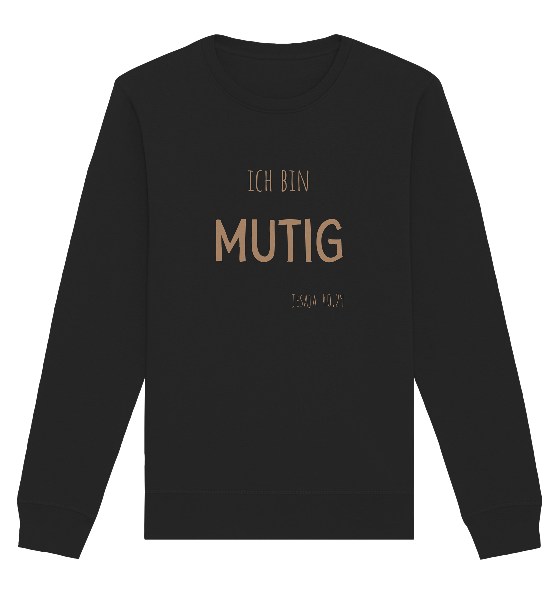 Mutig - Organic Basic Unisex Sweatshirt - wertvoll und geliebt 