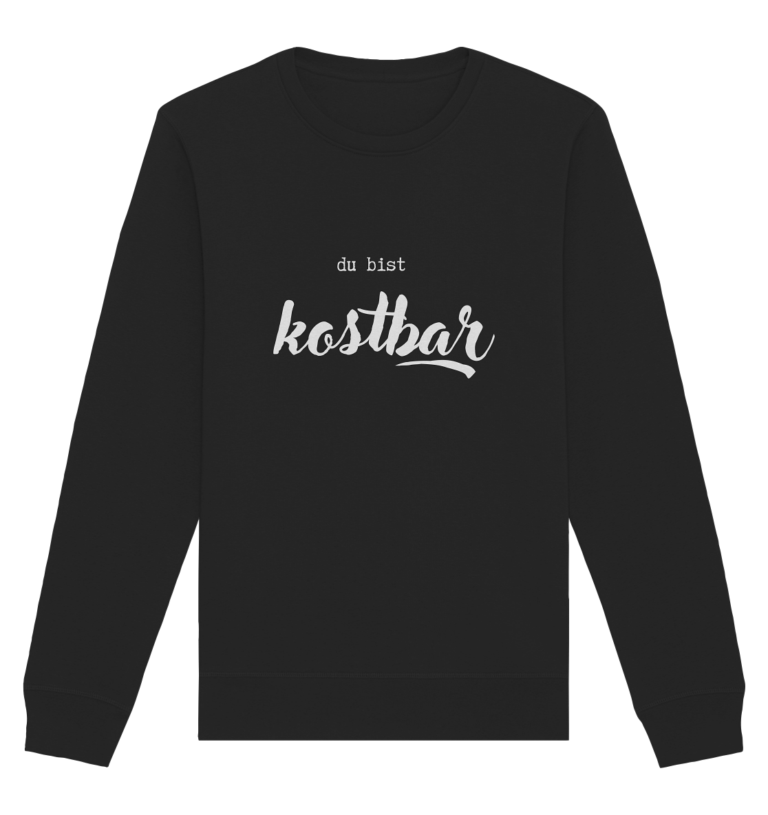 Kostbar - Organic Basic Unisex Sweatshirt - wertvoll und geliebt 