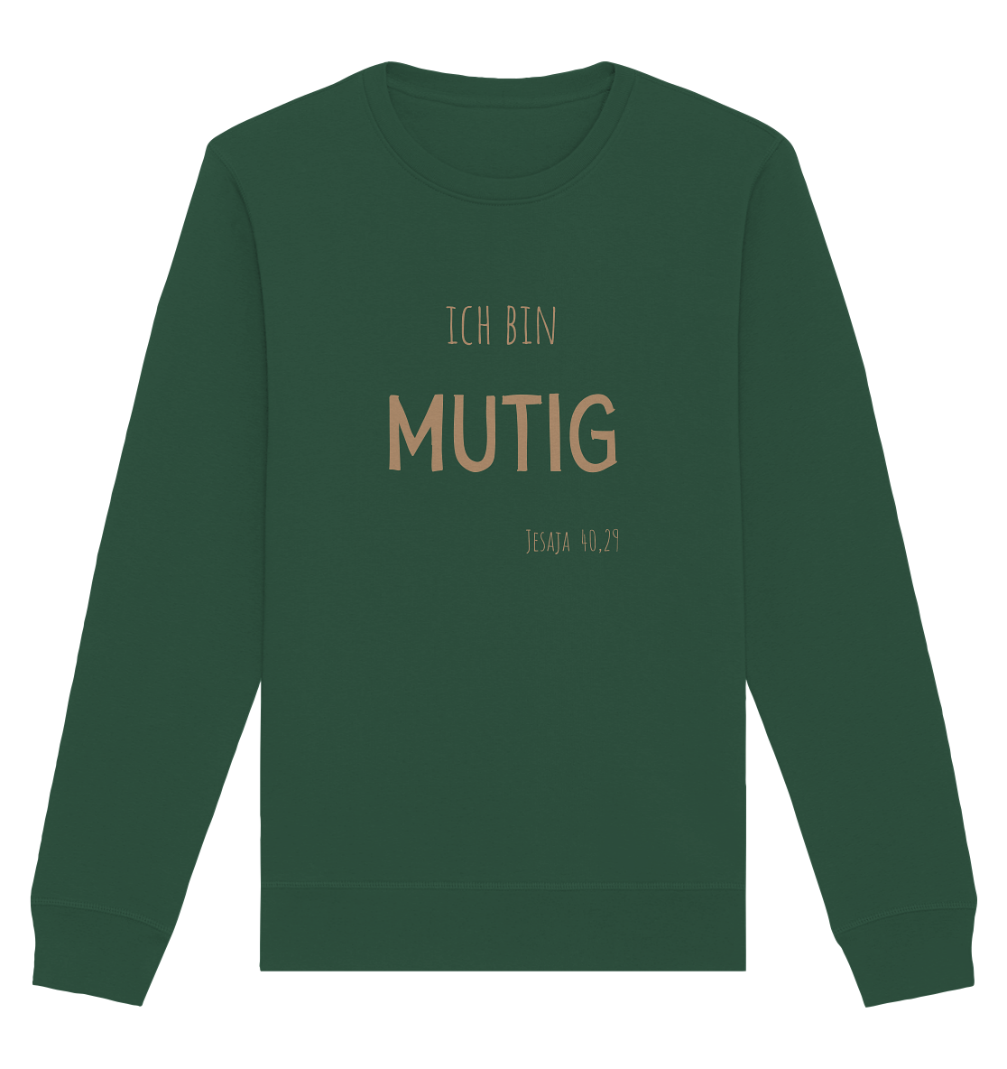Mutig - Organic Basic Unisex Sweatshirt - wertvoll und geliebt 