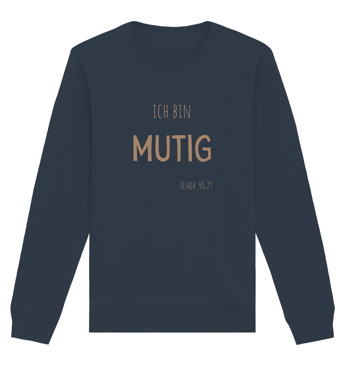 Mutig - Organic Basic Unisex Sweatshirt - wertvoll und geliebt 