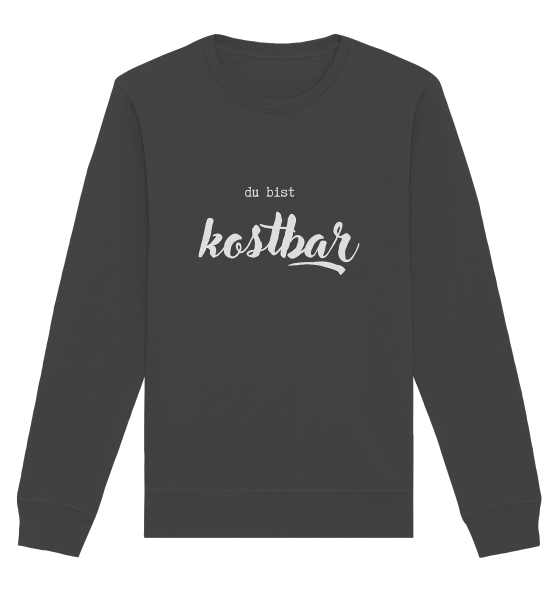 Kostbar - Organic Basic Unisex Sweatshirt - wertvoll und geliebt 
