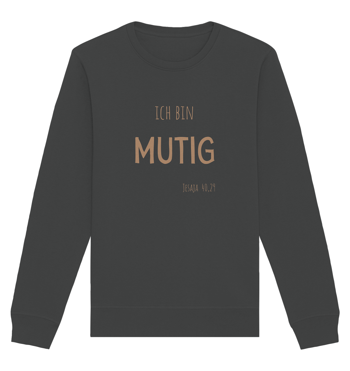 Mutig - Organic Basic Unisex Sweatshirt - wertvoll und geliebt 