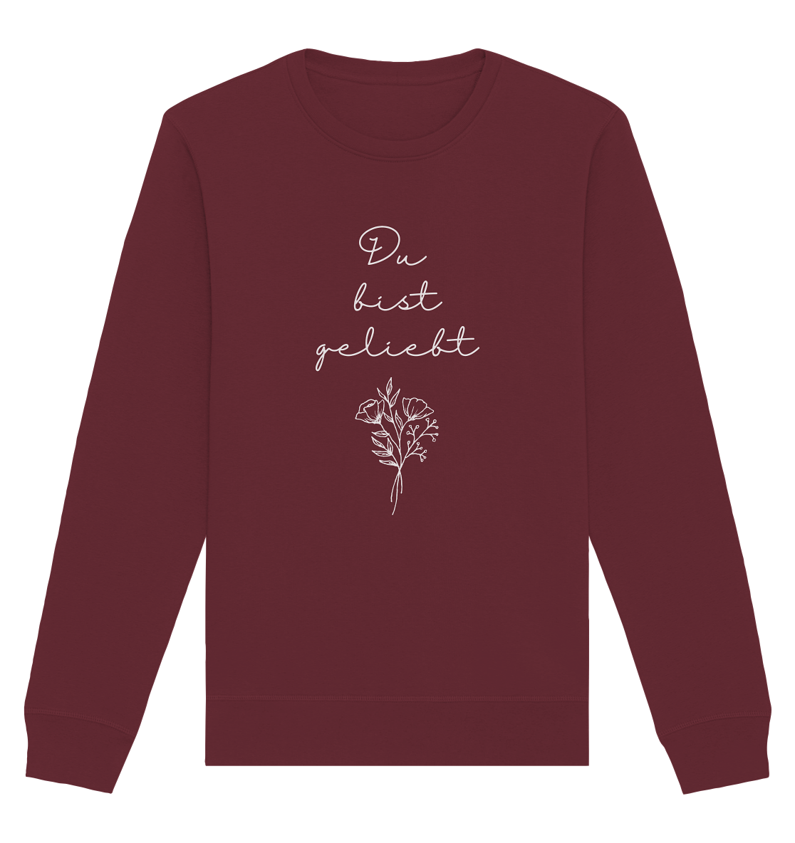 Du bist geliebt - Organic Basic Unisex Sweatshirt - wertvoll und geliebt 