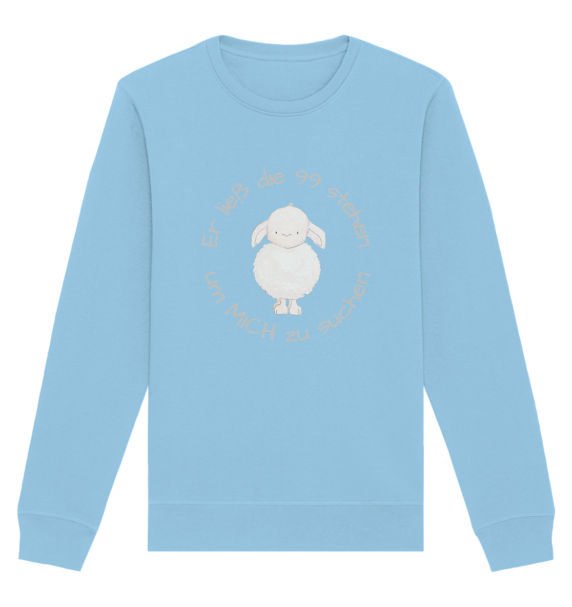 Er ließ die 99 stehen - Organic Basic Unisex Sweatshirt - wertvoll und geliebt 