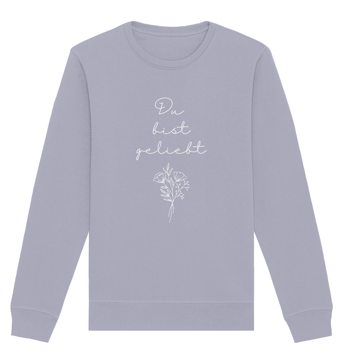 Du bist geliebt - Organic Basic Unisex Sweatshirt - wertvoll und geliebt 