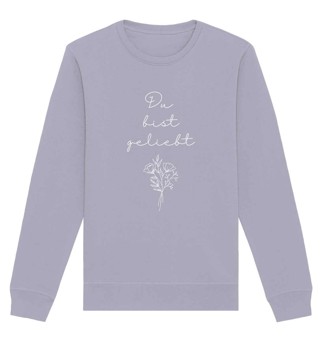 Du bist geliebt - Organic Basic Unisex Sweatshirt - wertvoll und geliebt 