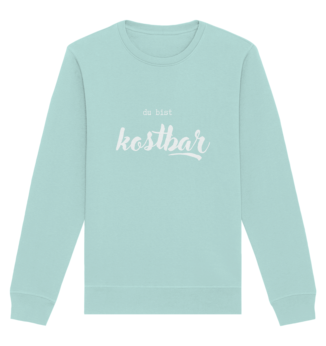 Kostbar - Organic Basic Unisex Sweatshirt - wertvoll und geliebt 
