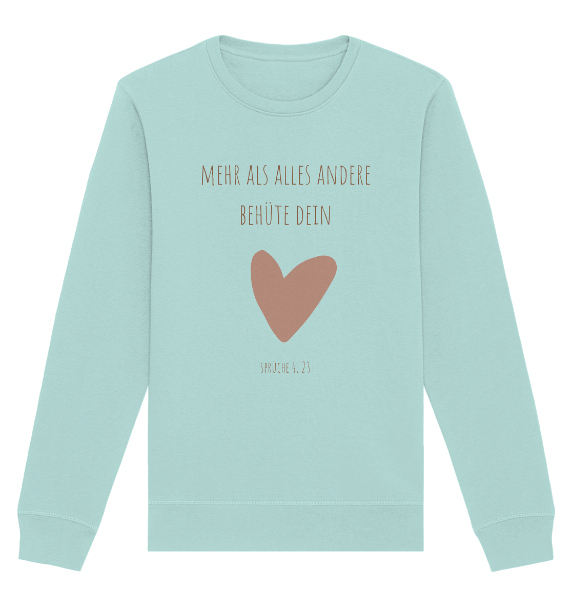 Behüte dein Herz - Organic Basic Unisex Sweatshirt - wertvoll und geliebt 
